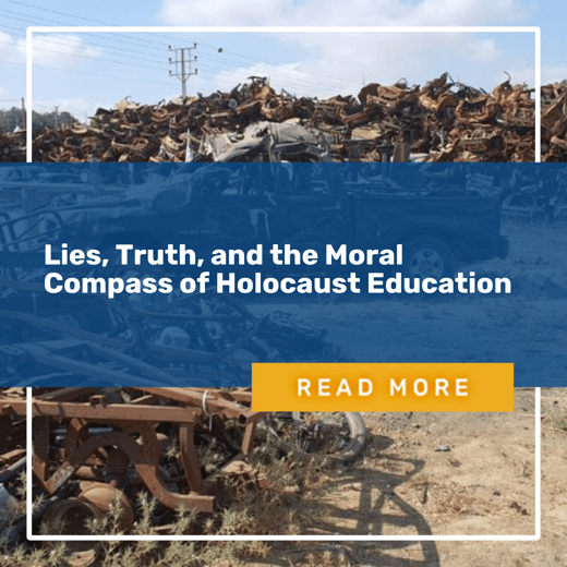 Lies, Truth, and the Moral Compass of Holocaust Education